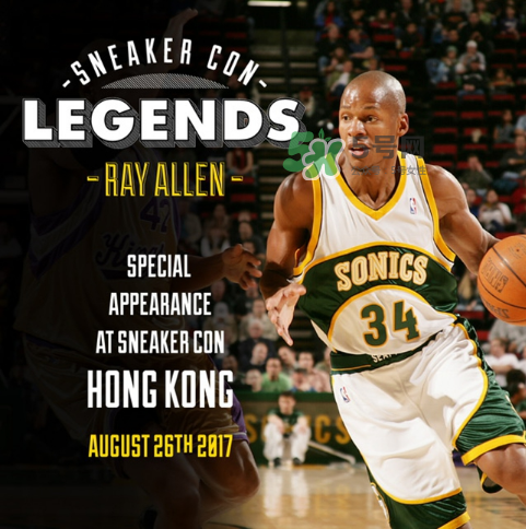 2017sneaker con香港站嘉賓有ray allen？雷阿倫出席sneaker con香港站